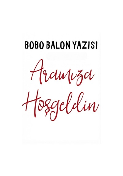 Bobo Balon Yazısı Renkli Transfer Folyo Yazı Aramıza Hoşgeldin - Bordo