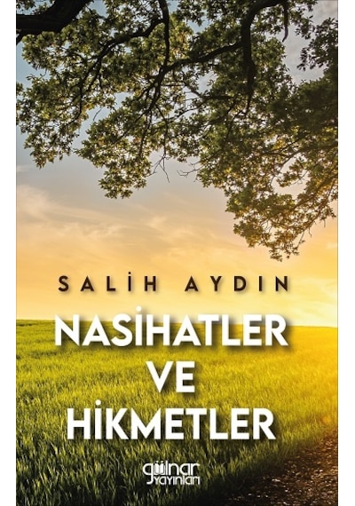 Nasihatler ve Hikmetler - Salih Aydın - Gülnar Yayınları