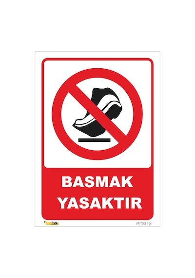 Basmak Yasaktır - Isg Levhası