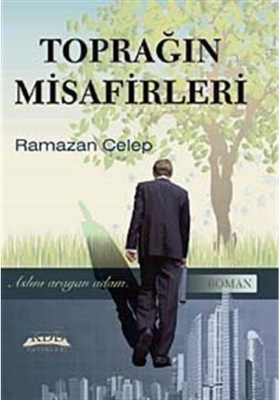 Toprağın Misafirleri / Ramazan Celep
