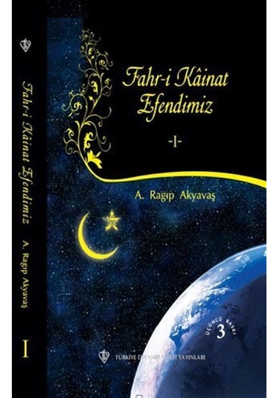 Fahri Kainat Efendimiz Cilt 1 - A. Ragıp Akyavaş - Türkiye Diyanet Vakfı Yayınları