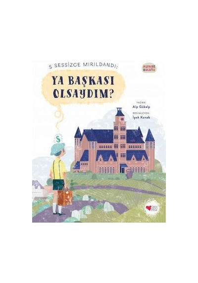 Ya Başkası Olsaydım? - Alfabe Bulutu 1 - Alp Gökalp - Can Çocuk Yayınları