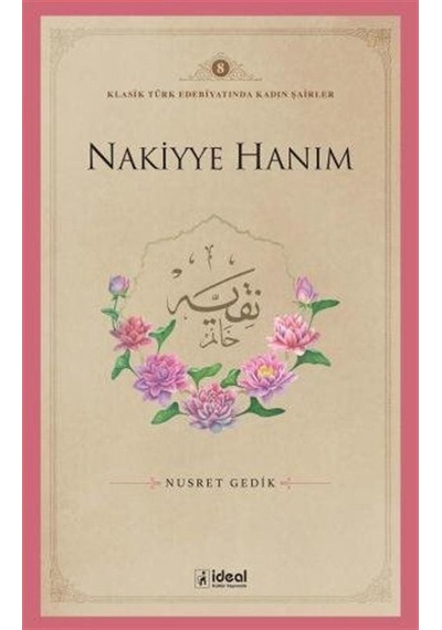 Nakiyye Hanım / Klasik Türk Edebiyatında Kadın Şairler 8 / Nus...