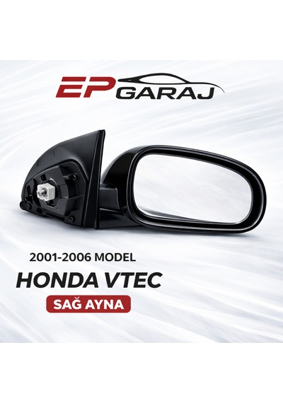 Honda Civic Vtec 2001-2006 Model Sedan Uyumlu Sağ Ayna