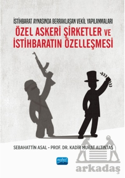 Özel Askeri Şirketler Ve İstihbaratın Özelleşmesi Nobel Akademik Yayıncılık Sebahattin Asal