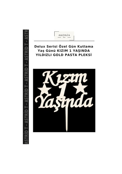Delux Serisi Özel Gün Kutlama Yaş Günü Kızım 1 Yaşında Yıldızlı Gold Pasta Pleksi Altın