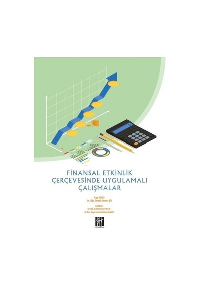 Gazi Kitabevi - Finansal Etkinlik Çerçevesinde Uygulamalı Çalışmalar - Dr. Öğr. Üyesi Ahmet Şit