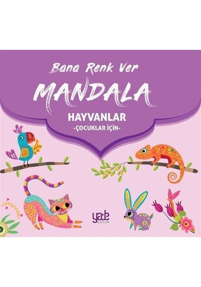 Bana Renk Ver - Mandala - Çocuklar İçin - Hayvanlar- Yade Kitap