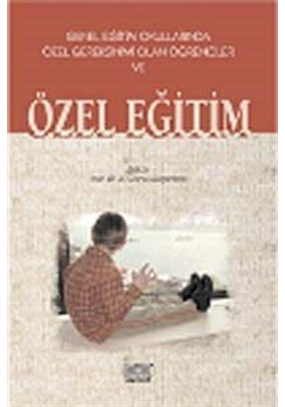 Genel Eğitim Okullarında Özel Gereksinimi Olan Öğrenciler ve Özel Eğitim- Kök Yayıncılık