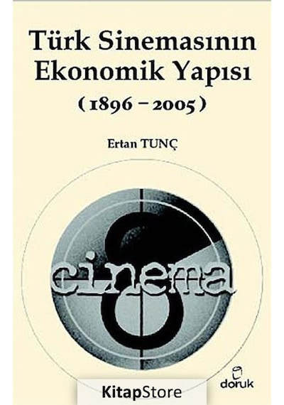 Türk Sinemasının Ekonomik Yapısı - Ertan Tunç - Doruk Yayınları