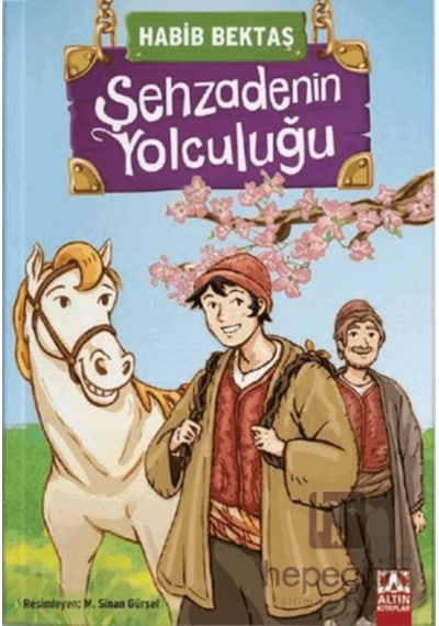 Şehzadenin Yolculuğu - Habib Bektaş - Altın Kitaplar