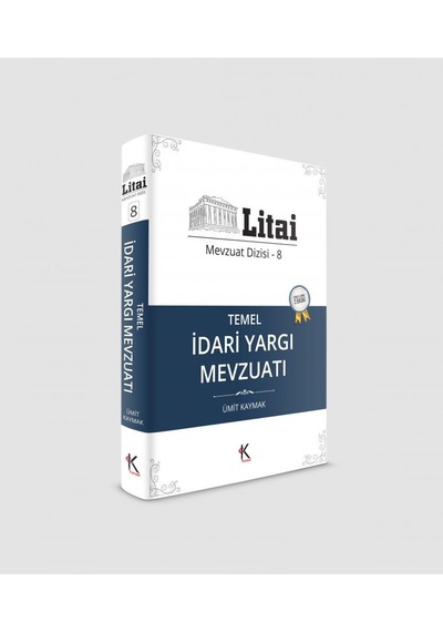 Temel İdari Yargı Mevzuatı - Ümit Kaymak - Kuram