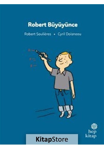 Kitapstore Ilk Okuma Hikayeleri: Robert Büyüyünce / Robert Soulieres