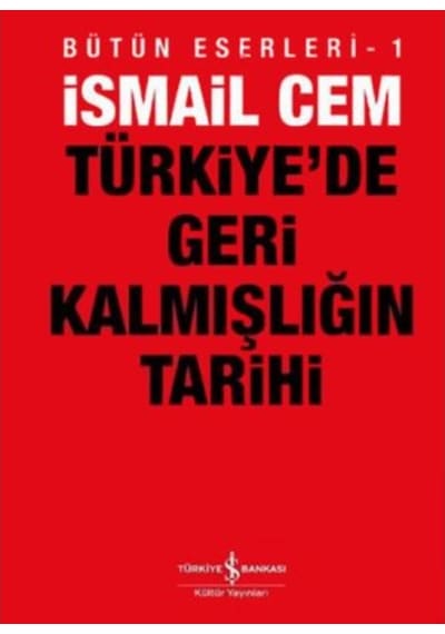 Türkiye'De Geri Kalmışlığın Tarihi Ismail Cem Işbank 497261215