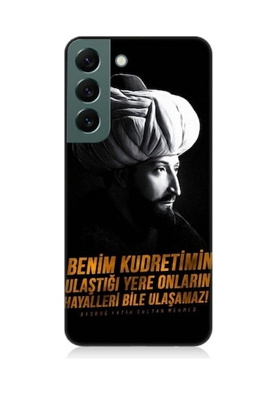 Samsung Galaxy S22 Uyumlu Fatih Sultan Mehmet Han Desenli Silikon Kılıf