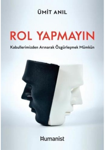 Rol Yapmayın - Ümit Anıl - Humanist Kitap Yayıncılık