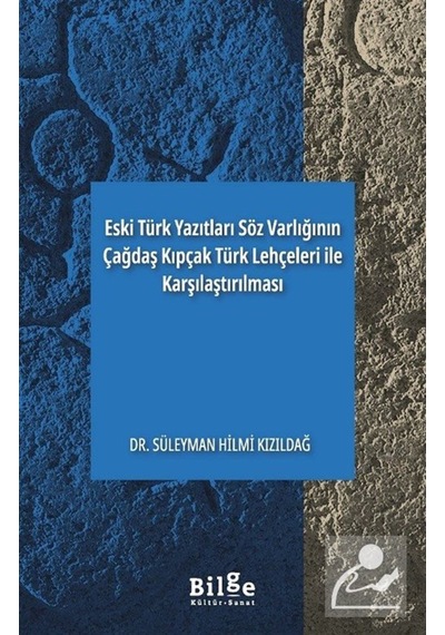 Eski Türk Yazıtları Söz Varlığının Çağdaş Kıpçak Türk Lehçeler...