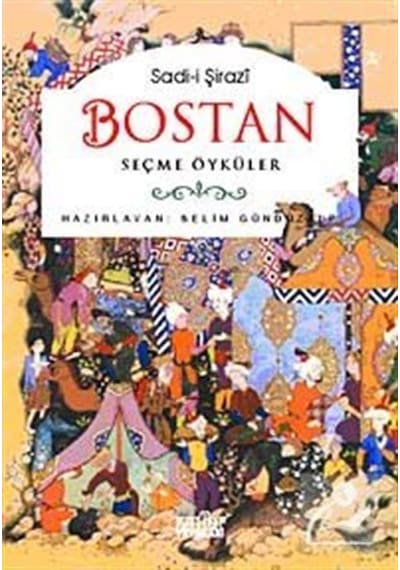 Sadi-i Şirazi: Bostan / Selim Gündüzalp