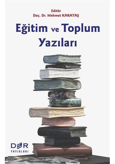 Eğitim Ve Toplum Yazıları / Doç. Dr. Mehmet Karataş