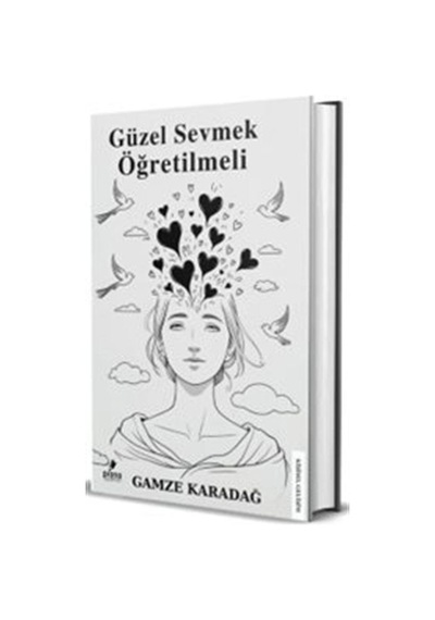 Güzel Sevmek Öğretilmeli / Gamze Karadağ