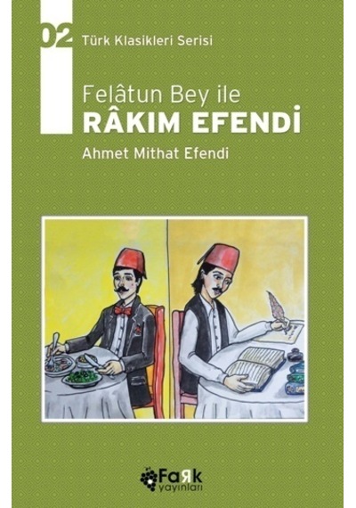 Felatun Bey İle Rakım Efendi - Ahmet Mithat Efendi - Fark Yayınları