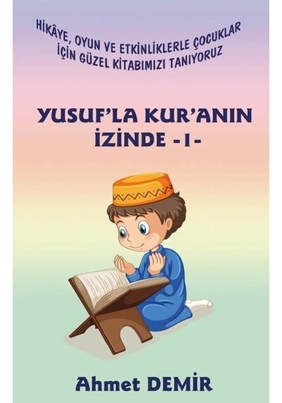 Yusuf'la Kur'an'ın İzinde - 1 - Ahmet Demir - Platanus Publishing