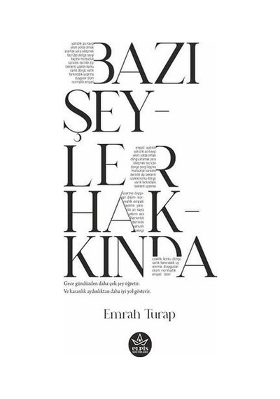 Bazı Şeyler Hakkında - Emrah Turap - Elpis Yayınları