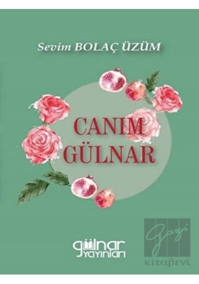 Canım Gülnar - Sevim Bolaç Üzüm - Gülnar Yayınları