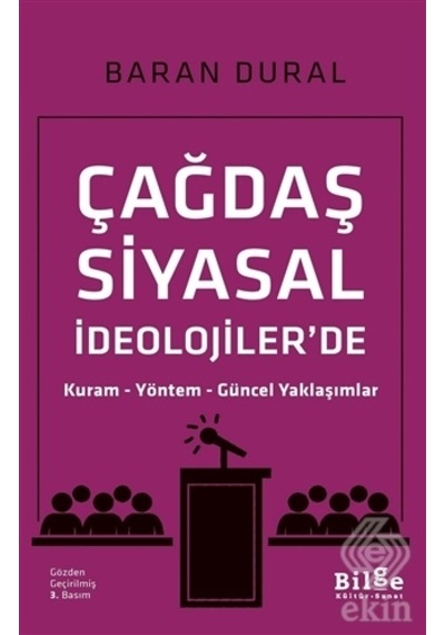 Çağdaş Siyasal İdeolojiler'de Kuram-Yöntem-Güncel Yaklaşımlar - Baran Dural - Bilge Kültür Sanat