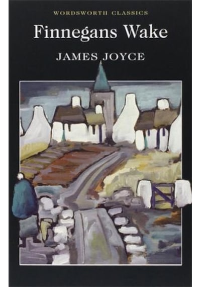 Finnegans Wake (Wordsworth Classics) - James Joyce - Wordsworth