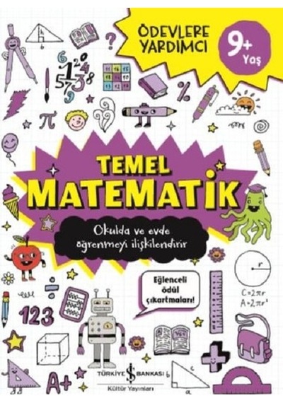 Temel Matematik-Ödevlere Yardımcı 9+Yaş- İş Bankası Kültür Yayınları