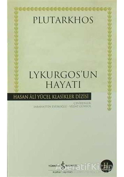 Lykurgos'un Hayatı - Hasan Ali Yücel Klasikleri - Plutharkos - İş Bankası Kültür Yayınları