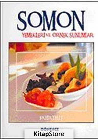 Somon Yemekleri ve Örnek Sunumlar - Fahir Telli - Dönence Basım ve Yayın Hizmetleri