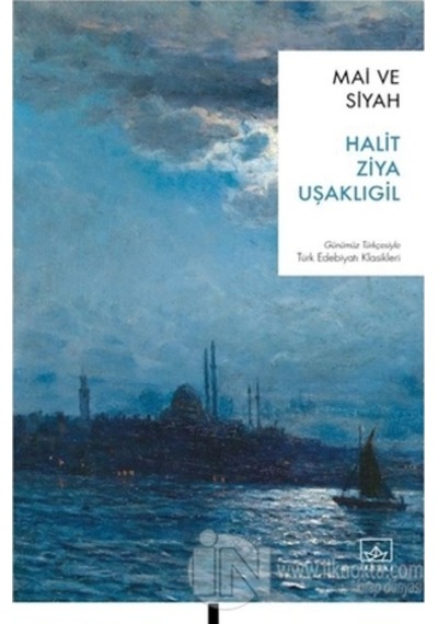 Mai ve Siyah - Halid Ziya Uşaklıgil - İthaki Yayınları