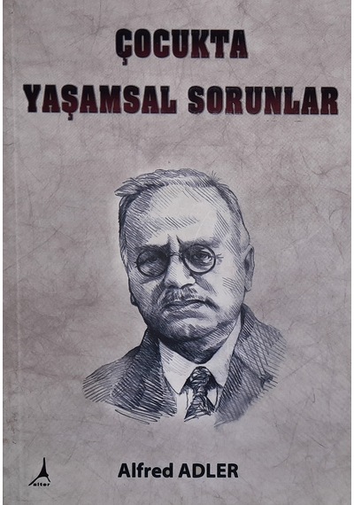 Çocukta Yaşamsal Sorunlar - Alfred Adler