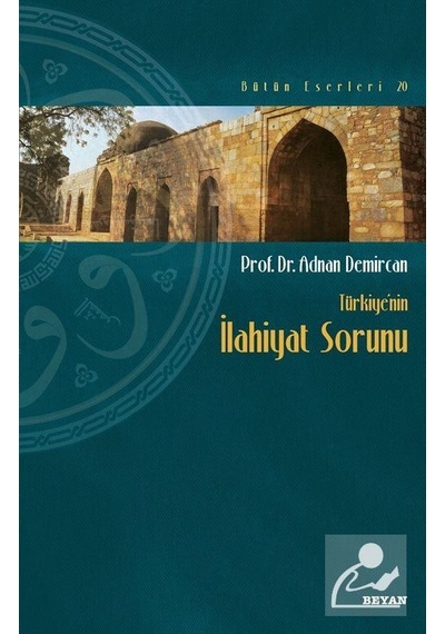 Türkiye'nin İlahiyat Sorunu - Adnan Demircan - Beyan Yayınları