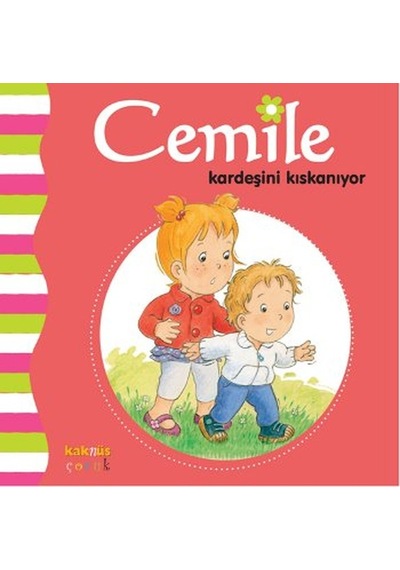 Cemile Kardeşini Kıskanıyor- Kaknüs Yayınları