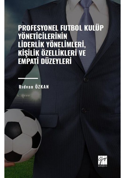 Profesyonel Futbol Kulüp Yöneticilerinin Liderlik Yönelimleri