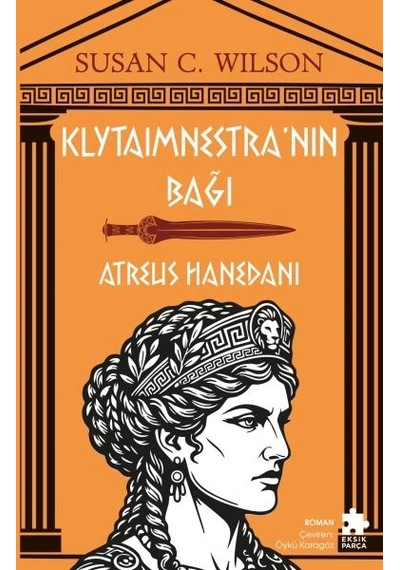 Klytaimnestra Nın Bağı - Atreus Hanedanı