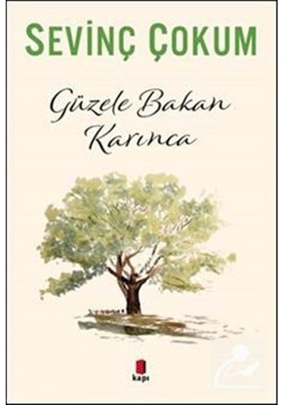 Güzele Bakan Karınca / Sevinç Çokum