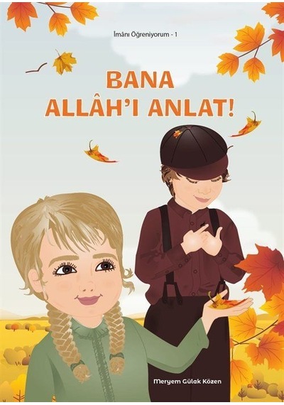 Bana Allah'ı Anlat / Meryem Gülak Közen