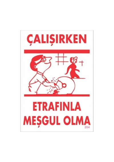 Çalışırken Etrafınla Meşgul Olma Levhası 25x35 Kod:204 - Elwm-289321