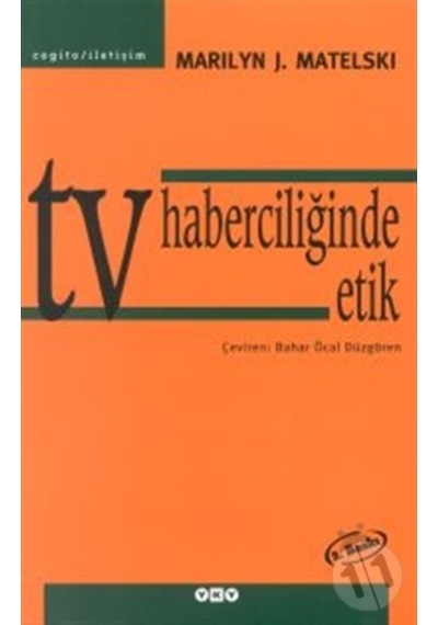 Tv Haberciliğinde Etik - Marilyn J. Matelski
