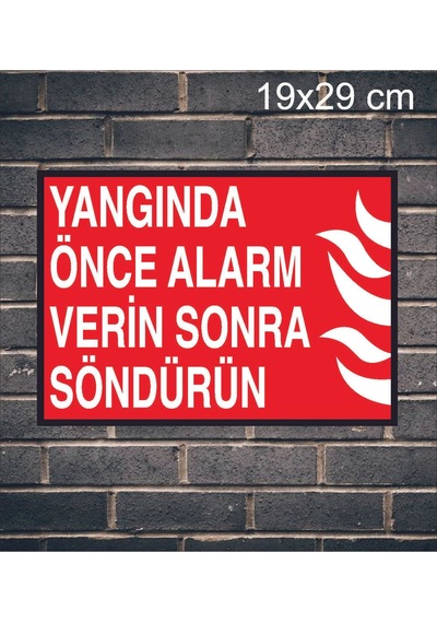 Yangında Önce Alarm Verin Sonra Söndürün Metal Uyarı Levhası