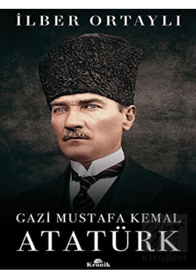 Gazi Mustafa Kemal Atatürk (Ciltli) -  Kronik Kitap