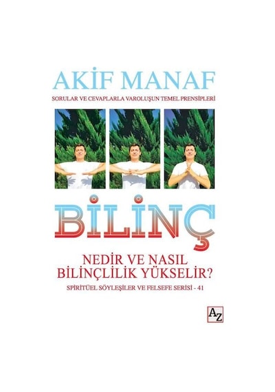 Bilinç Nedir ve Nasıl Bilinçlilik Yükselir? - Akif Manaf - Az Kitap
