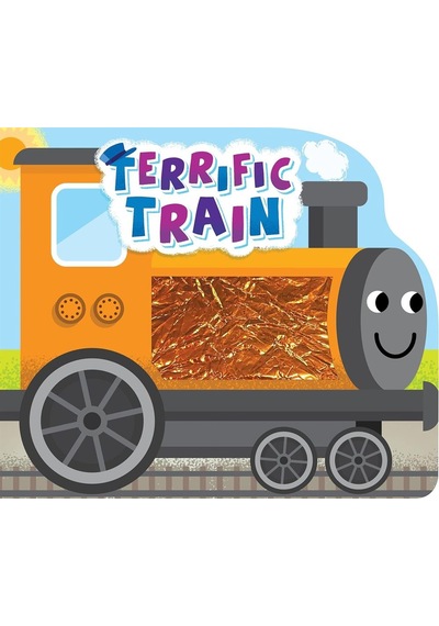 Terrific Train Touch And Feel Board Book Little Hippo Books