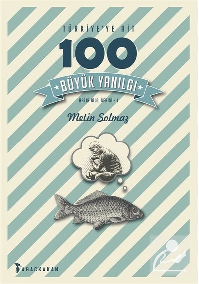 Türkiye'ye Ait 100 Büyük Yanılgı - Metin Solmaz - Ağaçkakan Yayınları