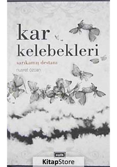 Kitapstore Kar Kelebekleri / Sarıkamış Destanı / Nusret Özcan