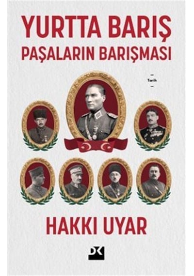 Yurtta Barış: Paşaların Barışması / Hakkı Uyar